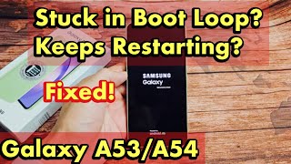 Galaxy A54 Stuck in Boot Loop Keeps Restarting FIXED [upl. by Erdnoid]