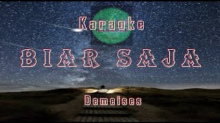 Karaoke BIAR SAJA  DEMEISES  Video Lirik Karaoke [upl. by Pooh]