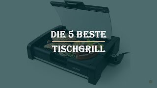 Die 5 Beste Tischgrill Test 2023 [upl. by Denie]