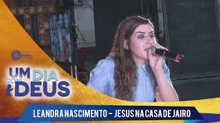 Leandra Nascimento  Jesus na casa de Jairo 2016 [upl. by Cybil]