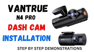 HOW TO INSTALL A FRONTCABIN  REAR DASH CAM STEPBYSTEP DEMONSTRATIONS WIRES HIDDEN VANTRUE N4 PRO [upl. by Atiuqnahs983]