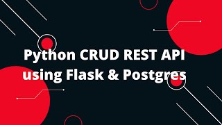 Python Flask Tutorial 21 🚀 Build a CRUD REST API with Python amp Postgres in MINUTES 🚀 [upl. by Iseabal]