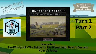 Longstreet Attacks Scenario 2 Turn 1 Part 2 [upl. by Casar]