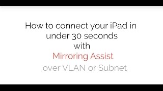 Effortless iPad VLAN Connection with Mirroring Assist [upl. by Ikciv]