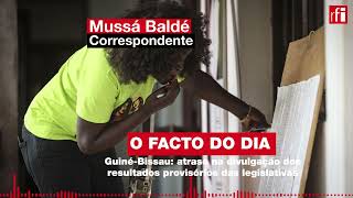 O FACTO DO DIA • GuinéBissau atraso na divulgação dos resultados provisórios das legislativas [upl. by Inek958]