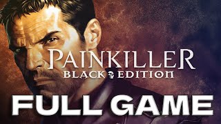 Painkiller Black Edition Full Walkthrough and Gameplay PC  Painkiller Black Edition Full Game 2K [upl. by Hepsibah]