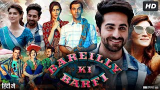 Bareilly Ki Barfi Full Movie  Ayushmann Khurrana  Rajkummar Rao  Kriti Sanon  Review amp Facts HD [upl. by Elleinwad]