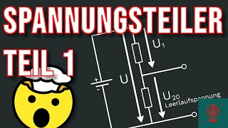 Der unbelastete Spannungsteiler  kurz amp einfach [upl. by Rosario]