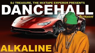 Alkaline Mix 2023 Raw  Alkaline Dancehall Mix 2023  Alkaline  Boss Edition  DJ Treasure [upl. by Adnamra]