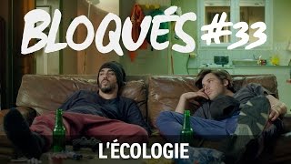 Bloqués 33  Lécologie [upl. by Fondea]