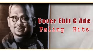 Paling Hits  Cover Lagu Ebit G Ade Paling Populer [upl. by Adas]