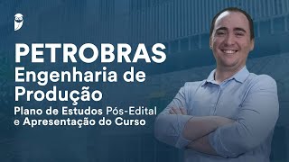 Concurso Petrobras Engenharia de Produção  Plano de Estudos PósEdital e Apresentação do Curso [upl. by Anotyad]