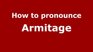 How to pronounce Armitage EnglishUK  PronounceNamescom [upl. by Hogen]