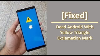 Fix Dead Android With Yellow Triangle Exclamation Mark [upl. by Ynafit271]