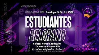 🔴ESTUDIANTES LP vs BELGRANO CBA  RELATORES EN VIVO [upl. by Walden]