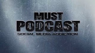 “MUST PODCAST” Episode 1  SOCIAL MEDIA ADDICTION [upl. by Jael211]