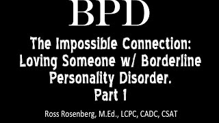 Pt 1 The Impossible Connection Loving Someone w Borderline Personality Disorder See Warning [upl. by Charlena693]