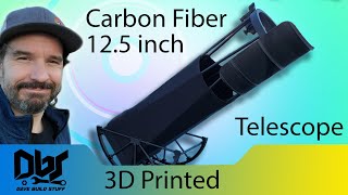 Carbon Fiber 3D Printed 12 Inch Telescope [upl. by Nerac]