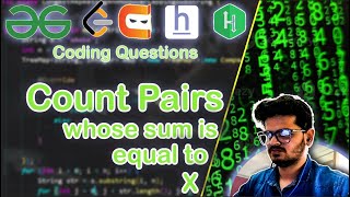 Coding Question  Count Pairs whose sum is equal to x gfg leetcode java potd [upl. by Cardew971]