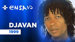 Ensaio  Djavan  1999 [upl. by Intruoc882]