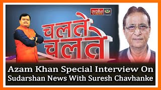 Azam Khan Special Interview On Sudarshan News With Suresh Chavhanke ChalteChalte [upl. by Piane]