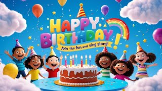 Kids Birthday 🎉Sing the Happiest Birthday Song Join the Birthday Fun🎂The Best Birthday Song for Kids [upl. by Odnavres]