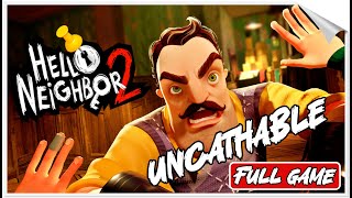 Hello Neighbor 2 Gameplay  FULL GAME  Pc Mods Uncathable [upl. by Waneta]