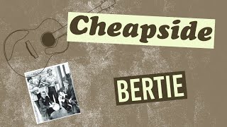 Cheapside  Bertie [upl. by Jenine]