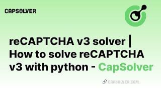 reCAPTCHA v3 solver  How to solve reCAPTCHA v3 with python  CapSolver [upl. by Ynohtnanhoj]