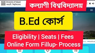 Kalyani University BEd Admission 202425  Eligibility  Seats Fees Online Form Fillup Process [upl. by Lewison]