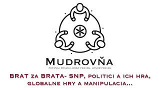 Mudrovňa BRAT za BRATA SNP politici a ich hra globalne hry a manipulacia [upl. by Lucy]