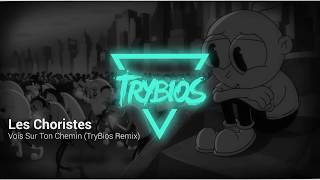 TRAP ⯈ Les Choristes  Vois Sur Ton Chemin TryBios Remix [upl. by Norraa]