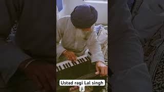 Abb ham chali thakur peh har ustad ragi lal singh ji singh music ustadragilalsinghdhanola kirtan [upl. by Jauch]