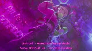 ·★ untrust  animation meme audio  slowed amp reverb ★· [upl. by Eittocs125]