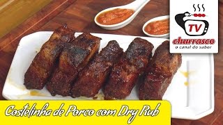 Receita de Costelinha de Porco com Dry Rub  Tv Churrasco [upl. by Aitercul961]