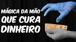 MÁGICA da mão que cura dinheiro [upl. by Purdum565]