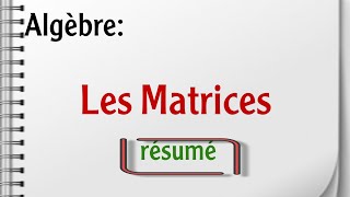 algèbre 2  les matrices résumé [upl. by Derfniw869]