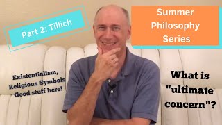 Summer Philosophy Series Part 2 Tillich [upl. by Ymmas]