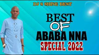 BEST OF ABABA NNA 2022 BY DJ S SHINE BEST [upl. by Doolittle]