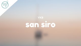 YKB  San Siro Lyrics [upl. by Suiradal778]