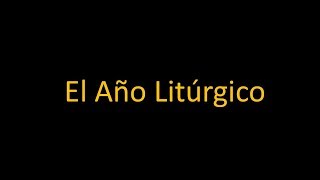 El Año Litúrgico  Explicación Sencilla [upl. by Eirok794]