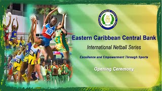 Opening Ceremony  4th ECCB International Netball Series 2024 [upl. by Peednama828]