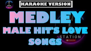 KARAOKE  CLASSIC MALE LOVE SONGS MEDLEY [upl. by Myrna]