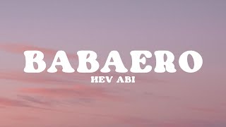 Babaero  Hev Abi Lyrics [upl. by Bergwall859]