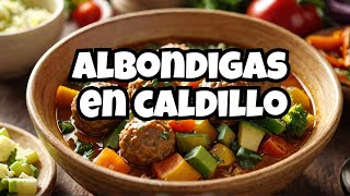 El secreto para preparar Albóndigas de res en Caldillo con Verduras [upl. by Nilesoj]