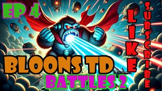 Bloons Tower Defence Battles 2  Episode 4  Super Monkey Revenge [upl. by Harhay963]