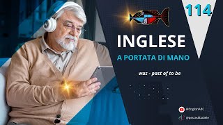 Past Was Lesson 114 Corso inglese completo per italiani Livello Intermedio corsodiinglese [upl. by Tremaine]