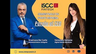 Parola al CEO  ISCC  Semestrale in forte ripresa [upl. by Yecad]