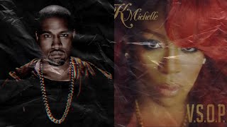 Kanye x K Michelle VSOP x Cant Tell Me Nothin [upl. by Rennob138]