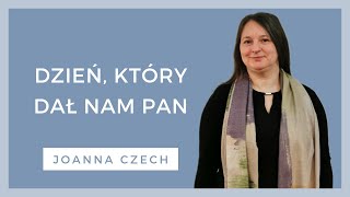 Dzień który dał nam Pan  WZN 849  Joanna Czech [upl. by Peder]